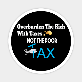 Tax The Rich Not The Poor, Equality Gift Idea, Poor People, Rich People Magnet